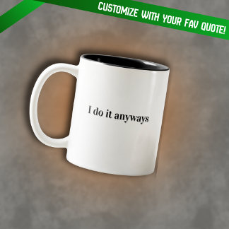 I Do It Anyways Quote Mug  Minimalist Motivational Två-Tonad Mugg