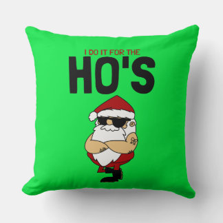 I Do It For The Ho’s | Funny Christmas Kudde