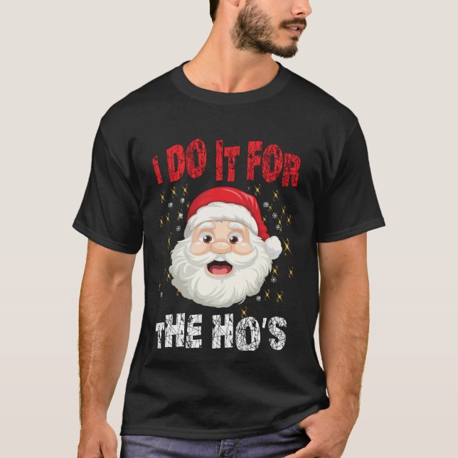 I Do It For The Hoes Funny Inappropriate Christmas T Shirt (Framsida)