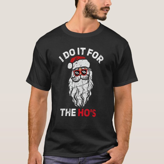 I Do It For The Hos Christmas    Inappropriate San T Shirt (Framsida)