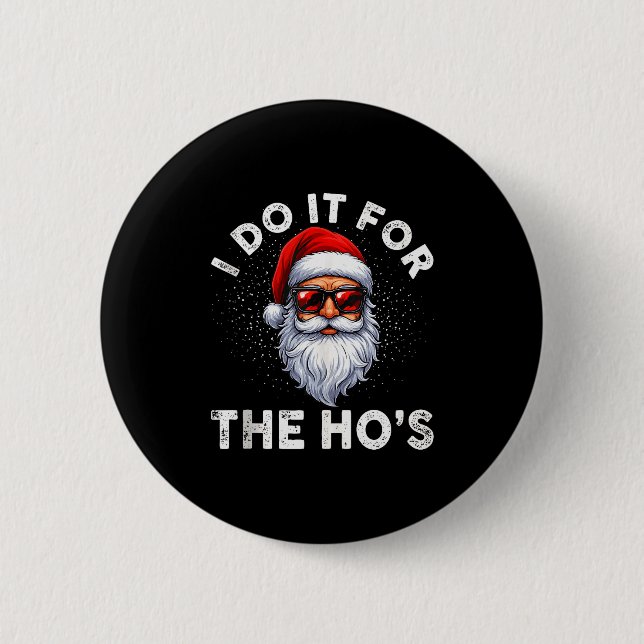I Do It For The Ho's Funny Inappropriate Christmas Knapp (Framsida)