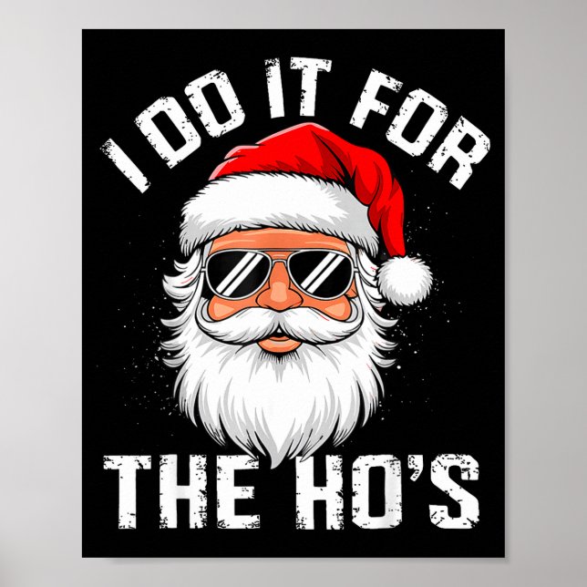 I Do It For The Hos Funny Inappropriate Christmas  Poster (Framsidan)