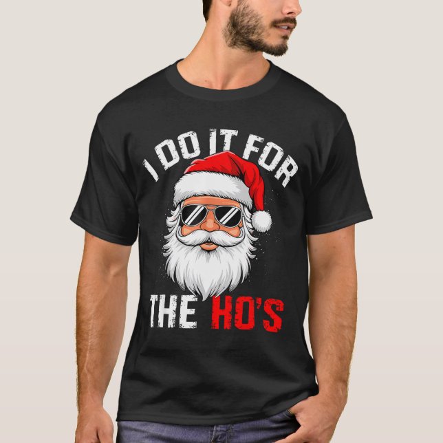 I Do It For The Hos Funny Inappropriate Christmas  T Shirt (Framsida)