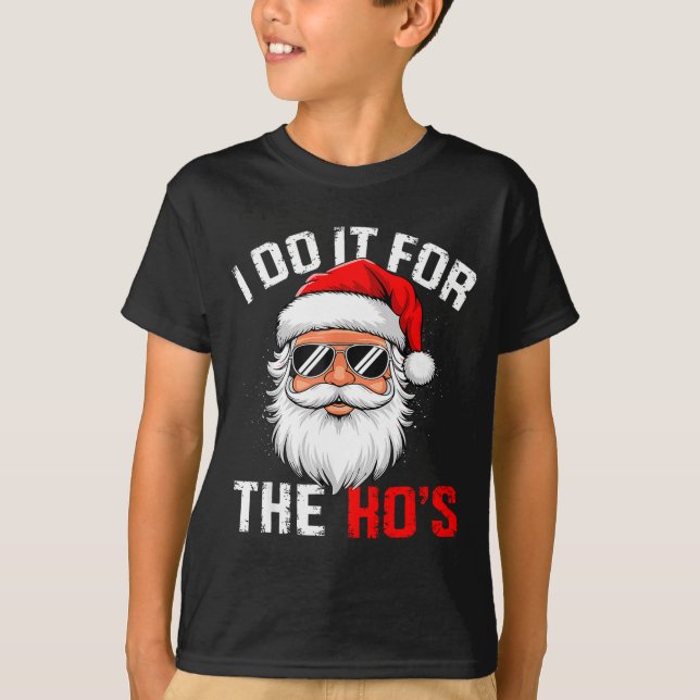 I Do It For The Hos Funny Inappropriate Christmas  T Shirt (Framsida)