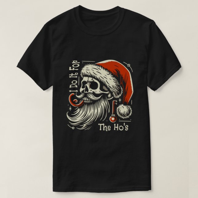 I Do It For The Ho's Funny Inappropriate Christmas T Shirt (Design framsida)