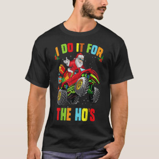 I Do It For The Hos Funny Inappropriate Christmas T Shirt