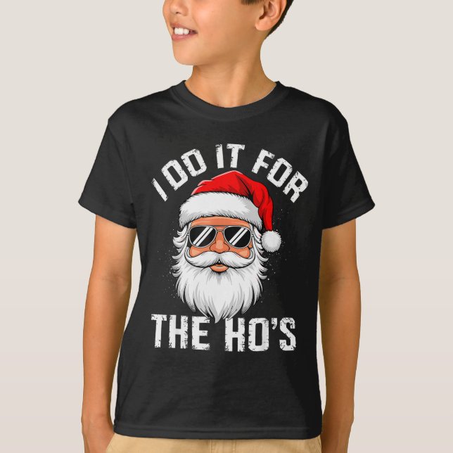 I Do It For The Hos Funny Inappropriate Christmas  T Shirt (Framsida)