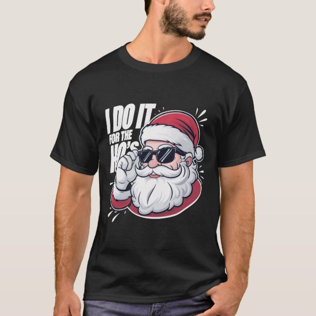 I Do It For The Hos Funny Inappropriate Christmas  T Shirt (Framsida)