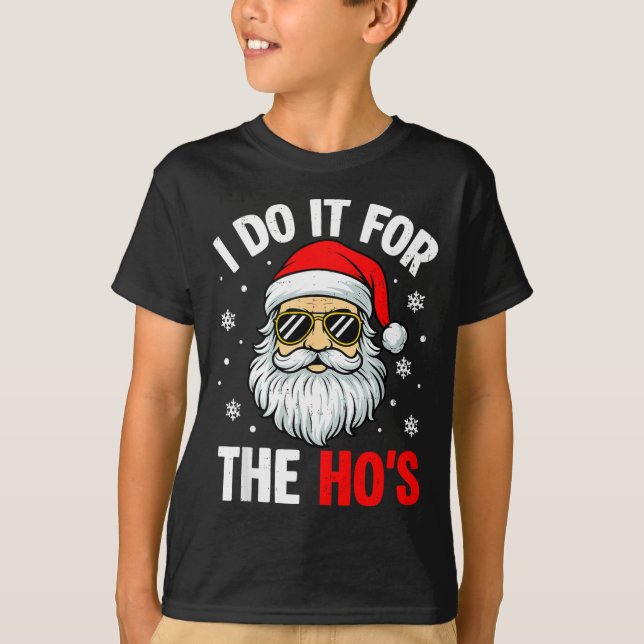 I Do It For The Ho's Funny Inappropriate Christmas T Shirt (Framsida)