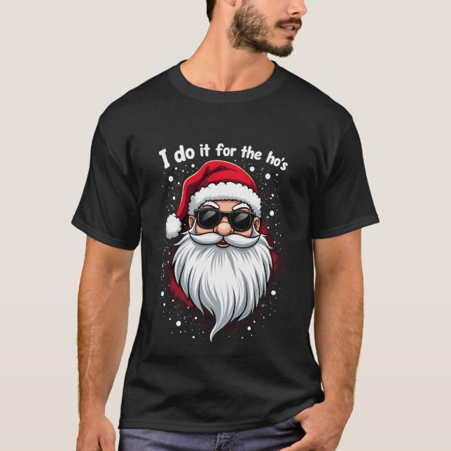I Do It For The Hos Funny Inappropriate Christmas  T Shirt (Framsida)