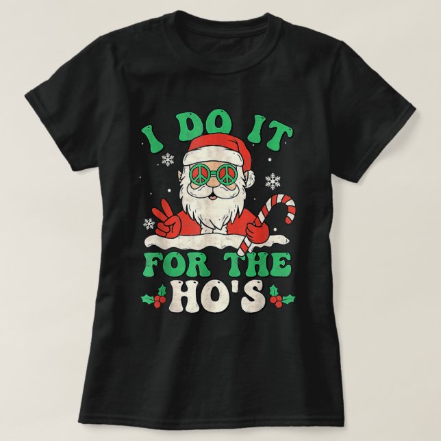 I Do It For The Ho's Groovy Christmas Pajamas Sant T Shirt (Design framsida)