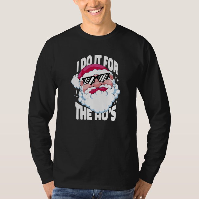 I Do It For The Ho's  Inappropriate Christmas Men  T Shirt (Framsida)