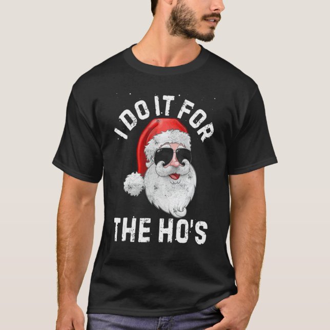 I Do It For The Ho's  Inappropriate Christmas Men  T Shirt (Framsida)