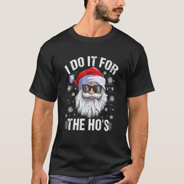 I Do It For The Ho's  Inappropriate Christmas Men  T Shirt (Framsida)