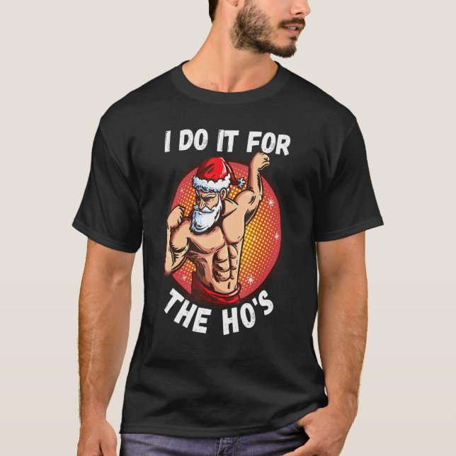 I Do It For The Ho's Men  Inappropriate Christmas  T Shirt (Framsida)