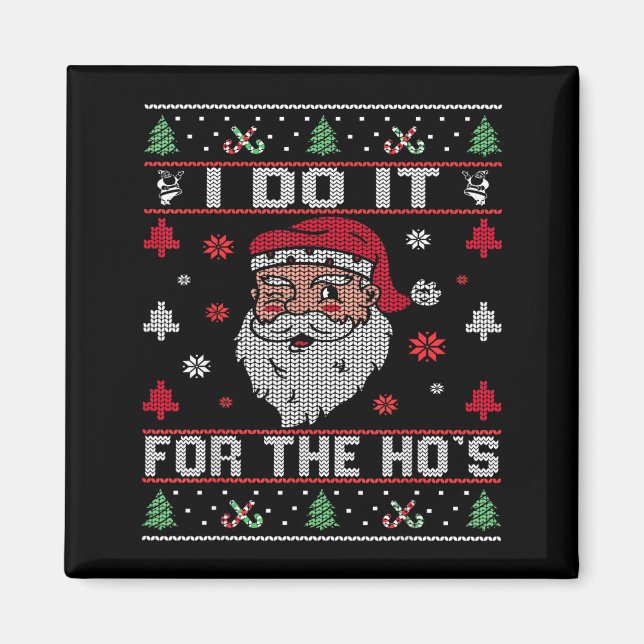 I Do It For The Ho's, Rude Offensive Christmas San Magnet (Framsidan)