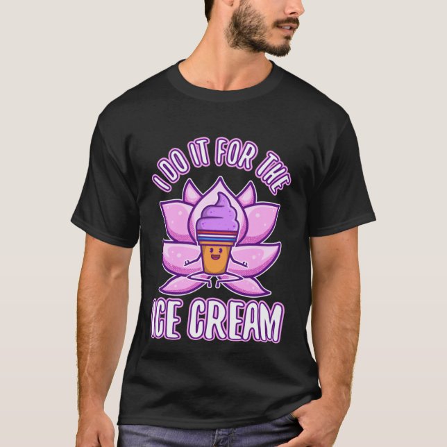 I Do It For The Ice Cream T Shirt (Framsida)