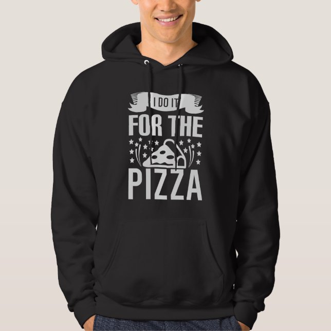 I Do It For The Pizza   Gym Workout Motivational Hoodie (Framsida)