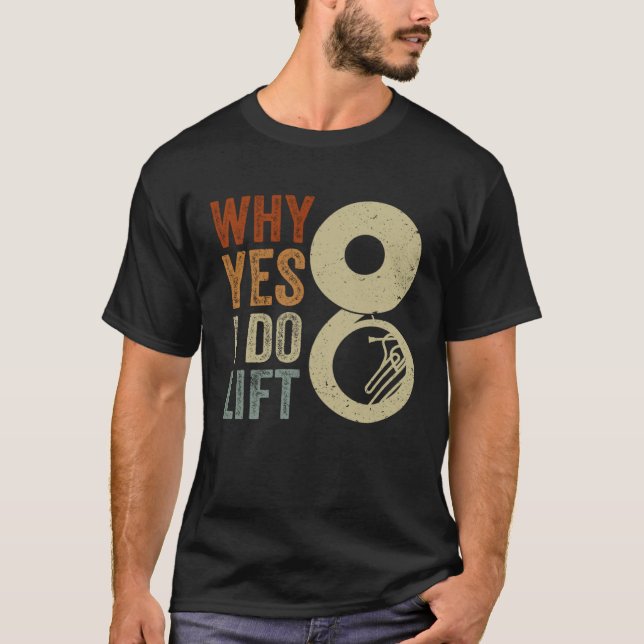 I Do Lift Sousaphone Player Expert Musician Music  T Shirt (Framsida)