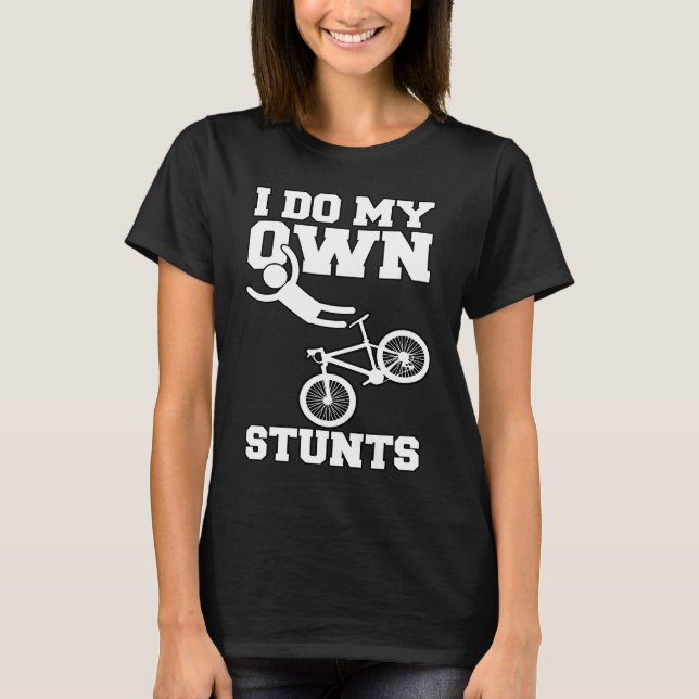 I Do My Own Stunts Bike BMX Bicycle Rider Hospital T Shirt (Framsida)