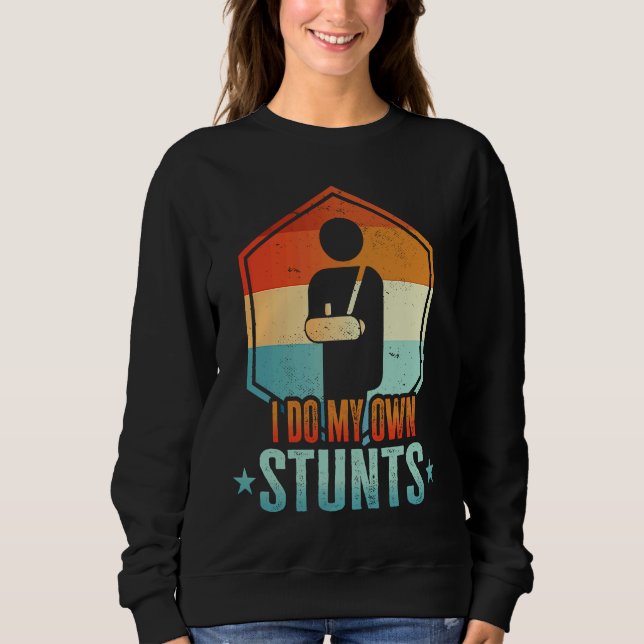 I Do My Own Stunts  Broken Arm  Injury T Shirt (Framsida)