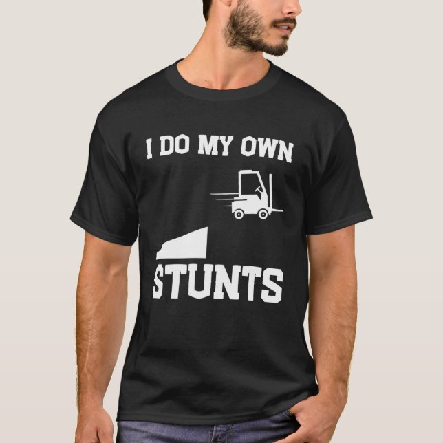 I do my own stunts  forklift t shirt (Framsida)