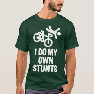 I do my own stunts racing bicycle t shirt
