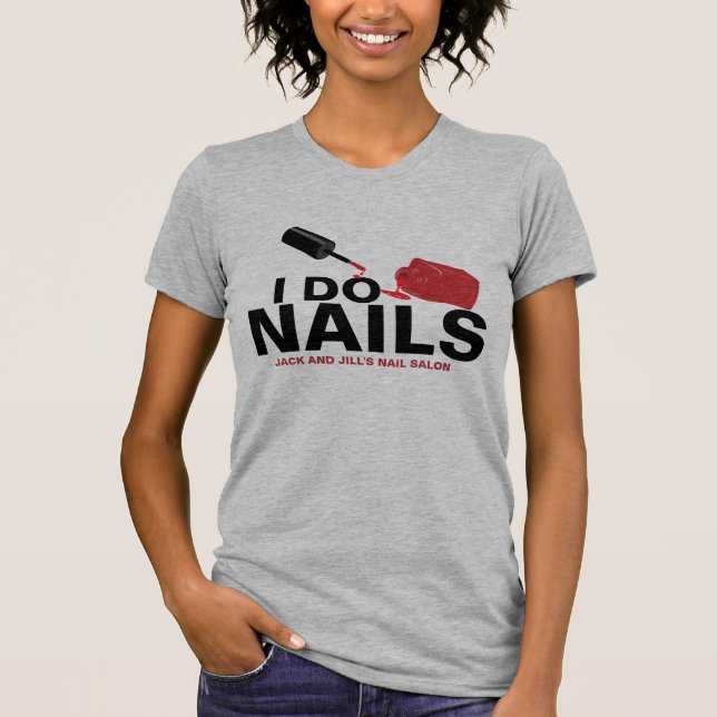 I Do Nagel (Nail Technician) T Shirt (Framsida)