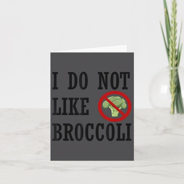I Do Not Like Broccoli I Hate Broccoli Anti Vegeta Kort (Framsida)