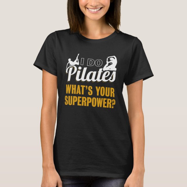 i Do Pilates Pilates Exercise Workout T Shirt (Framsida)