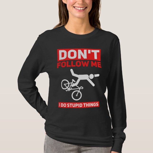 I Do Stupid Things Cycling Mountain Bike  Bicycle  T Shirt (Framsida)