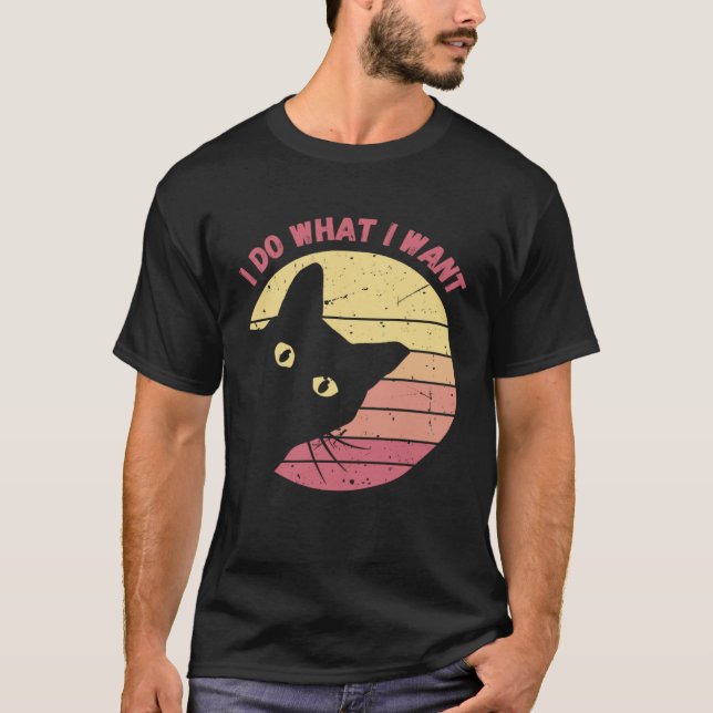 I Do What I Want Cat  Retro Cat    Cat  23 T Shirt (Framsida)