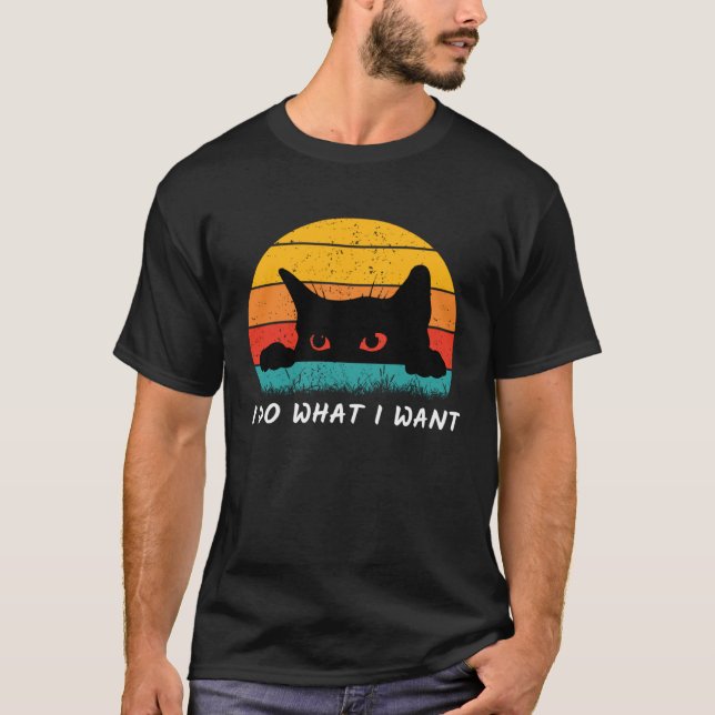 I Do What I Want Cat  Retro Cat    Cat  24 T Shirt (Framsida)