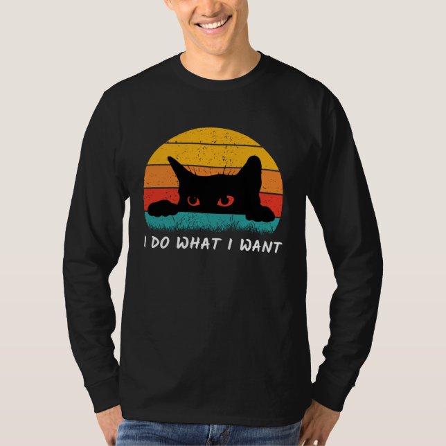 I Do What I Want Cat  Retro Cat    Cat  24 T Shirt (Framsida)