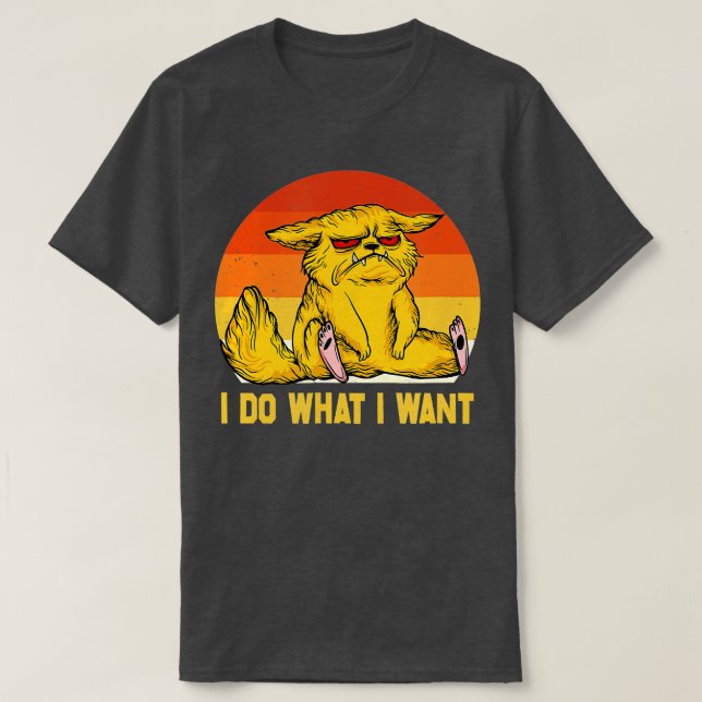 I Do What I Want Cat  Retro Funny Cat Meow Kitty C T Shirt (Design framsida)