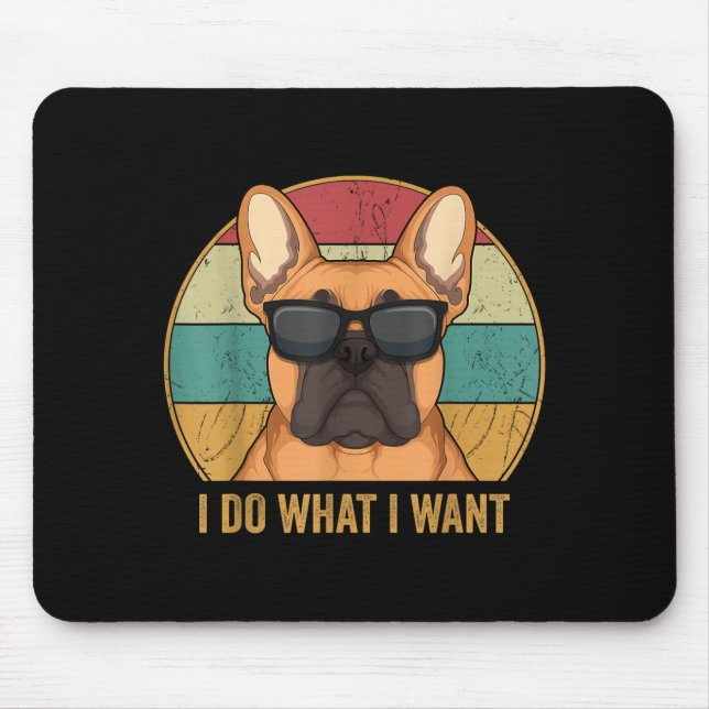 I Do What I Want French Bulldog Frenchie Master  Musmatta (Framsidan)