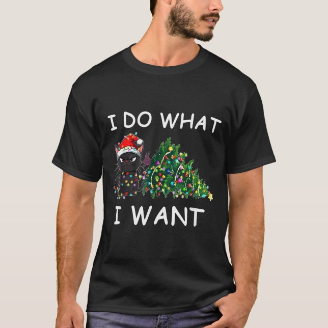 I Do What I Want Funny Christmas Black Cat Xmas  T Shirt (Framsida)