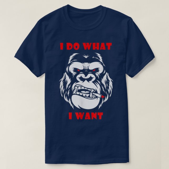 I Do What I Want Gorilla Monkey 4741 T Shirt (Design framsida)