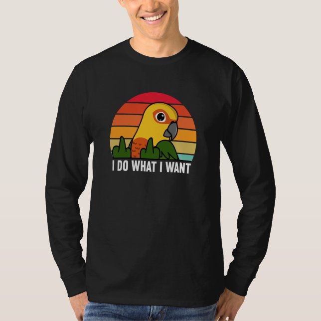 I Do What I Want Parrot I Jenday Conure T Shirt (Framsida)