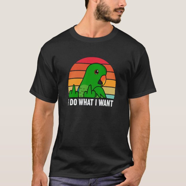I Do What I Want Parrot I Male Eclectus T Shirt (Framsida)
