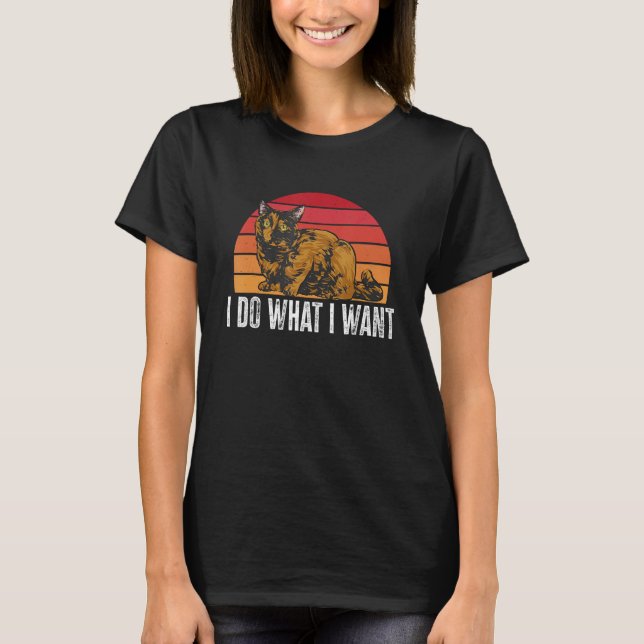 I Do What I Want Tortoiseshell Cat Tortie T Shirt (Framsida)