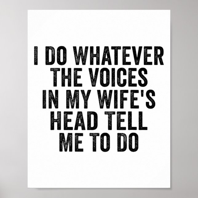 I Do Whatever The Voices In My Wife's Head Tell Me Poster (Framsidan)