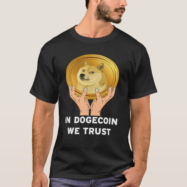 I Dogecoin We Trust- Blockchain Cryptocurrency Fu T Shirt (Framsida)