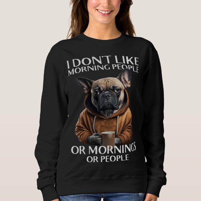 I Don Like Morning People Bulldog T Shirt (Framsida)