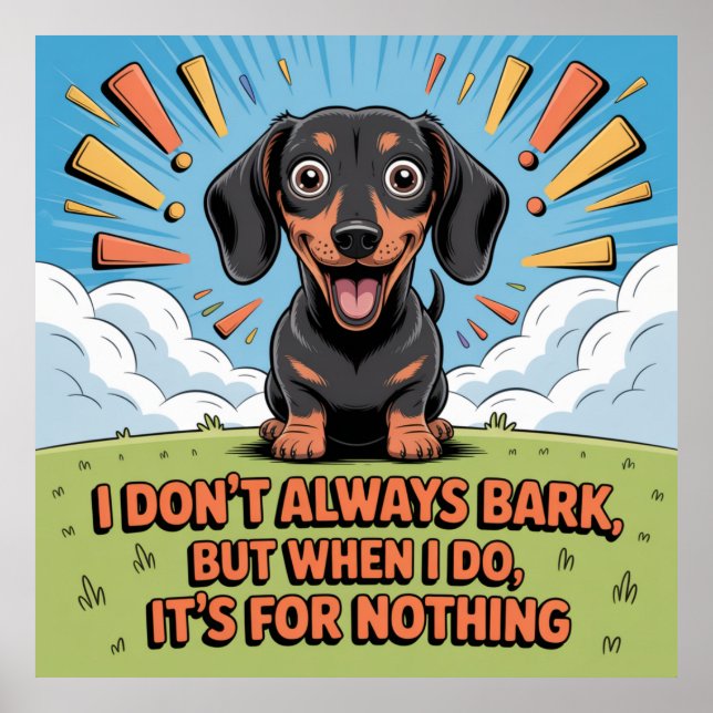 I Don’t Always Bark, It’s For Nothing Poster (Framsidan)