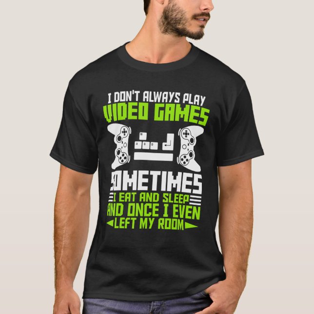 I Don t Always Play Video Games Sometimes Boys Tee (Framsida)