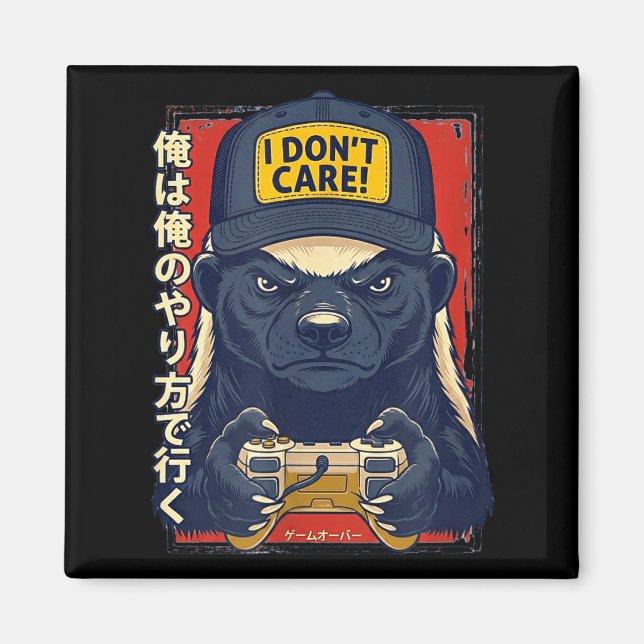 I Don’t Care - Honey Badger Gamer Design  Magnet (Framsidan)