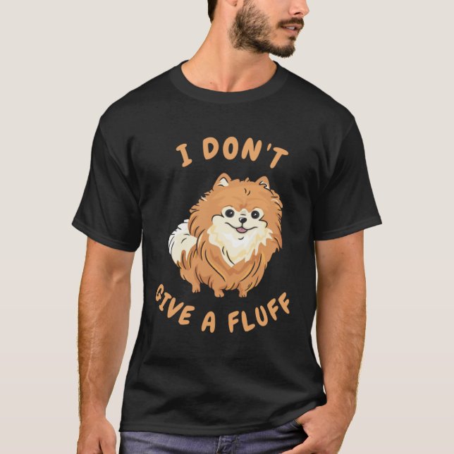 I don t give a fluff   Pomeranian Pom T Shirt (Framsida)