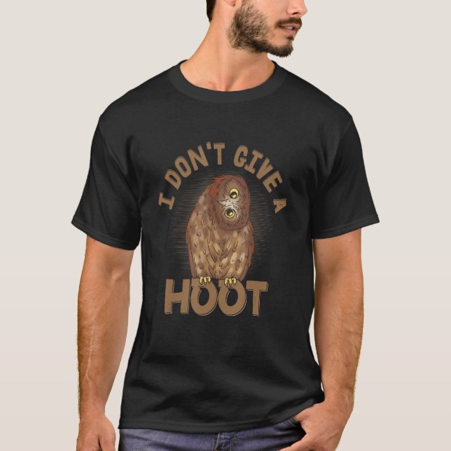 I Don t Give A Hoot Night Owl Nocturnal Bird T Shirt (Framsida)