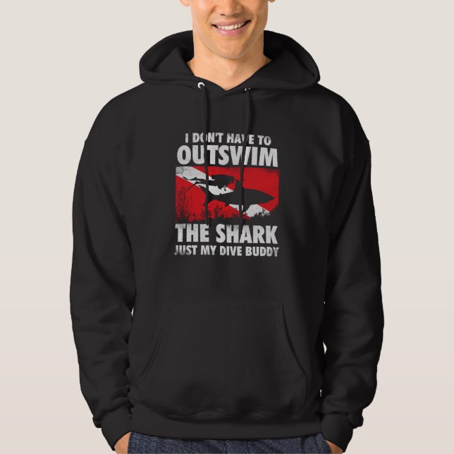 I Don t Have To Outswim The Shark  Scuba Diving Bu Hoodie (Framsida)